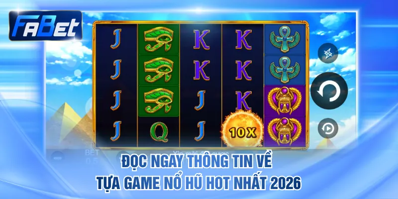 Đọc ngay thông tin về tựa game nổ hũ hot nhất 2026