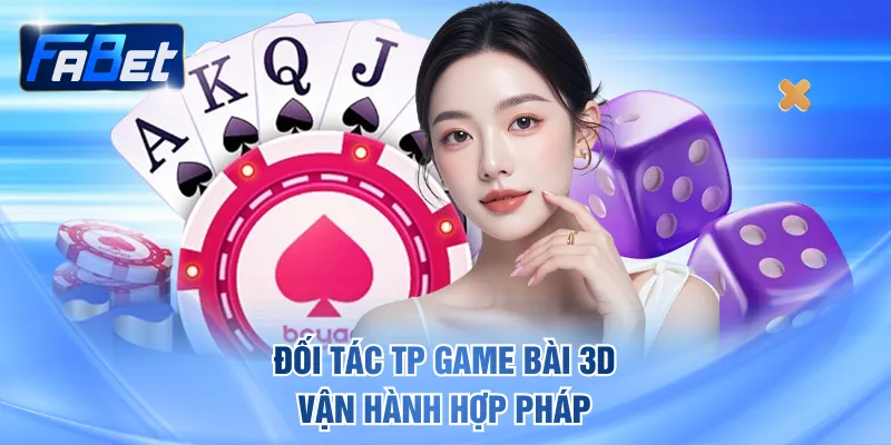 Đối tác TP Game Bài 3D vận hành hợp pháp