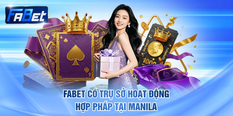 FABET có trụ sở hoạt động hợp pháp tại Manila