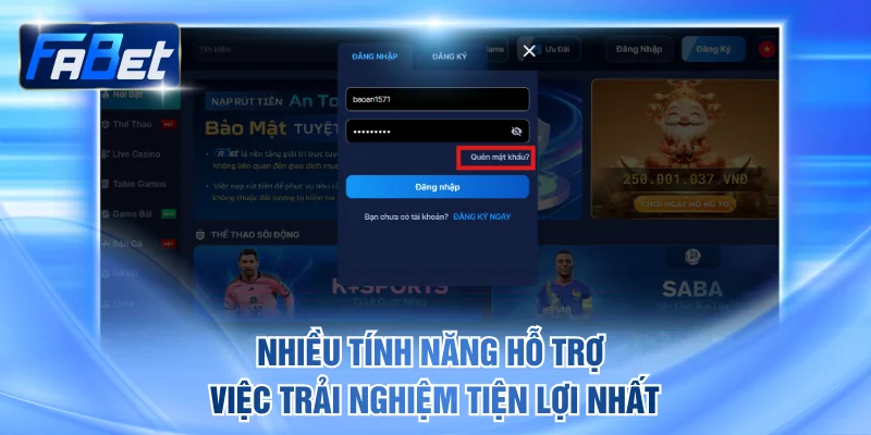 Nhiều tính năng hỗ trợ việc trải nghiệm tiện lợi nhất