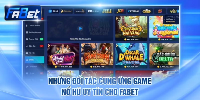 Những đối tác cung ứng game nổ hũ uy tín cho FABET