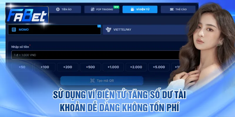 Sử dụng ví điện tử tăng số dư tài khoản dễ dàng không tốn phí