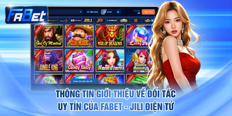 Thông tin giới thiệu về đối tác uy tín của FABET - JILI Điện Tử